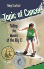 Topic of Cancer: Riding the Waves of the Big C Cover Image