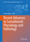 Recent Advances in Cannabinoid Physiology and Pathology (Advances in Experimental Medicine and Biology #1162) By Anna N. Bukiya (Editor) Cover Image
