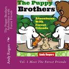 The Puppy Brothers Adventures with Forest Friends - Children's Picture Book for ages 3 to 8 Cover Image