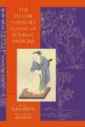 The Yellow Emperor's Classic of Internal Medicine By Ilza Veith (Translator), Ken Rose (Foreword by) Cover Image