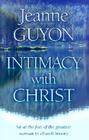 Intimacy with Christ: Her Letters Now in Modern English By Jeanne Guyon Cover Image