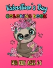 Valentine's Day Coloring Book For Kids Ages 4-6: Romantic Love Valentines Day Coloring Book Containing Heart Floral Line Art To Color for Kids and Tee By Sfaxino Books Publishing Cover Image