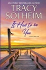 It Had to Be You By Tracy Solheim Cover Image