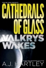 Cathedrals of Glass: Valkrys Wakes Cover Image