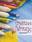 Creative Writing Journal By Speedy Publishing LLC Cover Image