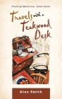 Travels with a Teakwood Desk: Fleeting Memories, Solid Facts Cover Image