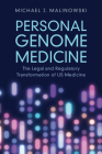 Personal Genome Medicine: The Legal and Regulatory Transformation of Us Medicine Cover Image