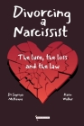 Divorcing a Narcissist: The lure, the loss and the law By Supriya McKenna, Karin Walker Cover Image