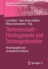 Theresienstadt - Filmfragmente Und Zeitzeugenberichte: Historiographie Und Soziologische Analysen (Wissen) By Lara Pellner (Editor), Hans-Georg Soeffner (Editor), Marija Stanisavljevic (Editor) Cover Image