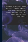 A Morphological Study of Larval Development in Polymorphic All-worker Broods of the Army Ant Eciton Burchelli. By E. R. Lappano (Created by) Cover Image
