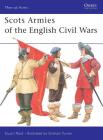 Scots Armies of the English Civil Wars (Men-at-Arms) By Stuart Reid, Graham Turner (Illustrator) Cover Image