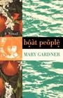 Boat People: A Novel By Mary Gardner Cover Image