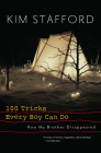 100 Tricks Every Boy Can Do: A Memoir By Kim Stafford Cover Image
