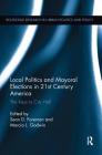 Local Politics and Mayoral Elections in 21st Century America: The Keys to City Hall (Routledge Research in Urban Politics and Policy) Cover Image