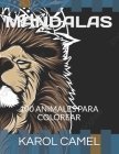 Mandalas: 100 Animales Para Colorear By Karol Camel Karol Cover Image