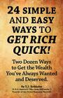 24 Simple and Easy Ways to Get Rich Quick! By T. J. Rohleder Cover Image