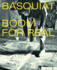 Basquiat: Boom for Real By Dieter Buchhart (Editor), Eleanor Nairne (Editor) Cover Image