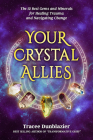 Your Crystal Allies: The 12 Best Gems & Minerals for Healing Trauma & Navigating Change By Tracee Dunblazier Cover Image