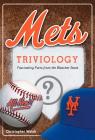 Mets Triviology:  Fascinating Facts from the Bleacher Seats (Triviology: Fascinating Facts) By Christopher Walsh Cover Image