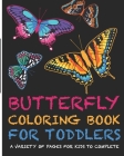 Butterflies Coloring Book For Toddlers! A Variety Of Pages For Kids To Complete: +Fun and Interesting Facts for Kids to Read about Butterflies By Ranobe Media Cover Image