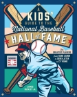A Kids' Guide to the National Baseball Hall of Fame: The Greatest Players from Hank Aaron to Derek Jeter to Cy Young Cover Image