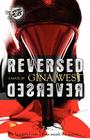Reversed (The Cartel Publications Presents) By Gina West Cover Image