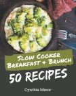 50 Slow Cooker Breakfast and Brunch Recipes: Discover Slow Cooker Breakfast and Brunch Cookbook NOW! Cover Image