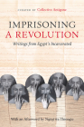 Imprisoning a Revolution: Writings from Egypt's Incarcerated Cover Image
