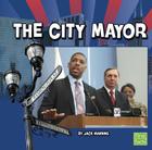 The City Mayor (Our Government) By Jack Manning Cover Image