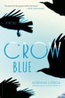 Crow Blue: A Novel By Adriana Lisboa, Alison Entrekin (Translated by) Cover Image