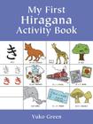 My First Hiragana Activity Book By Yuko Green Cover Image