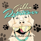 Golden Retriever Coloring Book for Adults: funny Golden Retriever Coloring Book for Adults funny Dogs Coloring Book for Adults Cover Image