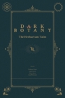 Dark Botany: The Herbarium Tales By Prudence Gibson (Editor), Sigi Jöttkandt (Editor), Anna Westbrook (Editor) Cover Image