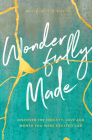 Wonderfully Made: Discover the Identity, Love, and Worth You Were Created For By Allie Marie Smith Cover Image
