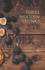 Three Wooden Trunks By Virlana Tkacz Cover Image