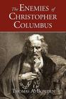 The Enemies of Christopher Columbus By Thomas A. Bowden Cover Image