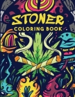 Stoner Coloring Book: Trippy Adult Coloring Book - Stoner's Psychedelic Coloring Book - Stress Relief - Art Therapy & Relaxation By Bebook Collection Cover Image
