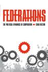 Federations: The Political Dynamics of Cooperation By Chad Rector Cover Image