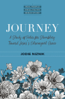 Journey: A Study of Peter for Stumbling Toward Jesus's Extravagant Grace By Jodie Niznik Cover Image