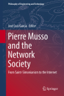 Pierre Musso and the Network Society: From Saint-Simonianism to the Internet (Philosophy of Engineering and Technology #27) By José Luís Garcia (Editor) Cover Image