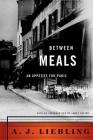 Between Meals: An Appetite for Paris By A. J. Liebling Cover Image