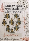 And So Wax Was Made & Also Honey By Amy Beeder Cover Image