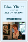 Edna O'Brien and the Art of Fiction (Contemporary Irish Writers ) Cover Image