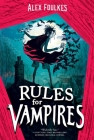 Rules for Vampires By Alex Foulkes Cover Image