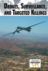 Drones, Surveillance, and Targeted Killings (Current Controversies) By Anne C. Cunningham (Editor) Cover Image