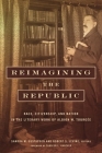 Reimagining the Republic: Race, Citizenship, and Nation in the Literary Work of Albion W. Tourgée (Reconstructing America) Cover Image