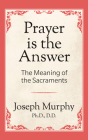 Prayer Is the Answer By Joseph Murphy Cover Image
