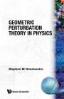 Geometric Perturbation Theory in Physics By S. M. Omohundro (Editor) Cover Image