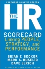 The HR Scorecard: Linking People, Strategy, and Performance By Brian E. Becker, David Ulrich, Mark A. Huselid Cover Image