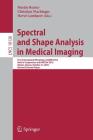 Spectral and Shape Analysis in Medical Imaging: First International Workshop, Sesami 2016, Held in Conjunction with Miccai 2016, Athens, Greece, Octob Cover Image